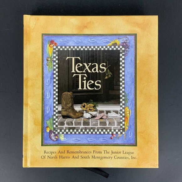 Texas Ties Cookbook Recipes Remembrances Junior League North Harris County 2006 - Picture 1 of 12